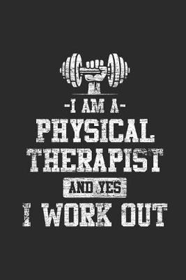 I Am A Physical Therapist: Blank Lined Notebook (6  x 9  - 120 pages) Physiotherapists Notebook for Daily Journal, Diary, and Gift