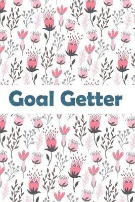 Goal Getter: Goal Tracking Journal for Productivity Planner and Motivational