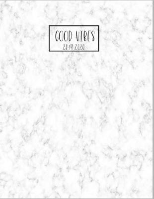 Good Vibes 2019-2020: High School College Marble Academic Planner Calendar For Student Teacher Mom