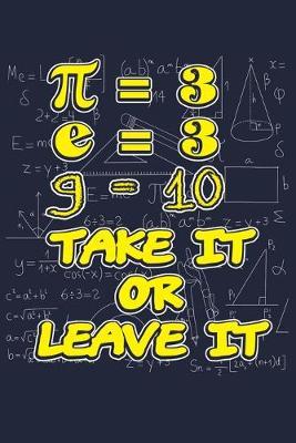 Pi=3 e=3 g=10 Take It Or Leave It: Funny Civil Engineering Joke Lined Journal