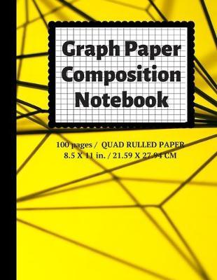 Graph Paper Composition Notebook: Grid Paper Notebook, Quad Ruled, 100 Sheets (Large, 8.5 x 11)