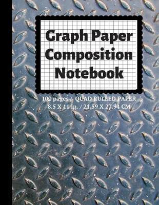 Graph Paper Composition Notebook: Grid Paper Notebook, Quad Ruled, 100 Sheets (Large, 8.5 x 11)