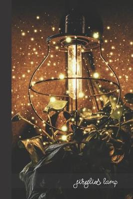 fireflies lamp: small lined Fireflies - Lightning Bugs Notebook / Travel Journal to write in (6'' x 9'')