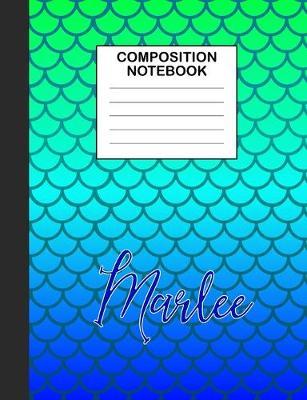 Marlee Composition Notebook: Wide Ruled Composition Notebook Mermaid Scale for Girls Teens Journal for School Supplies - 110 pages 7.44x9.552