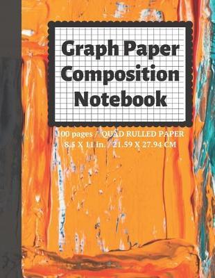 Graph Paper Composition Notebook: Grid Paper Notebook, Quad Ruled, 100 Sheets (Large, 8.5 x 11)