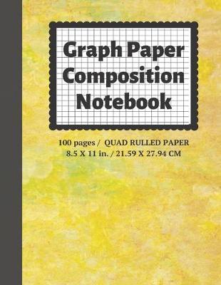 Graph Paper Composition Notebook: Grid Paper Notebook, Quad Ruled, 100 Sheets (Large, 8.5 x 11)