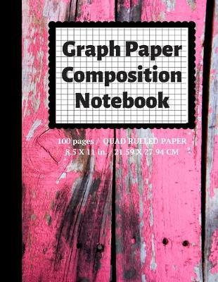 Graph Paper Composition Notebook: Grid Paper Notebook, Quad Ruled, 100 Sheets (Large, 8.5 x 11)