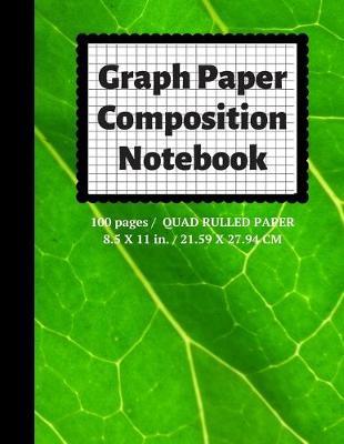 Graph Paper Composition Notebook: Grid Paper Notebook, Quad Ruled, 100 Sheets (Large, 8.5 x 11)