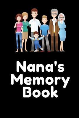 Nana's Memory Book: Grandmother Scrapbook Journal, Remembering Grandmother Book, Grandma Memories - Heirloom Journal Book - Remembrance of Nana - Hospice Gift - Memories For My Grandchild