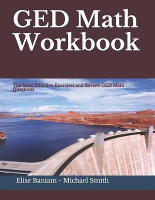 GED Math Workbook: The Most Effective Exercises and Review GED Math Questions