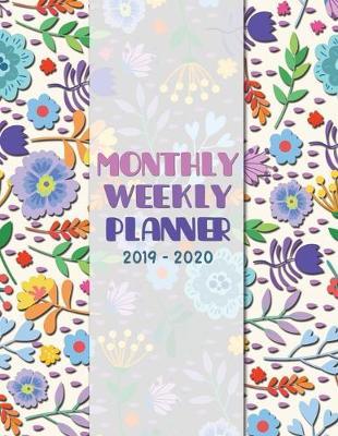 Monthly Weekly Planner 2019-2020: August,1, 2019 to December 31, 2020- Academic Organizer - Inspirational Quotes and Botanicals- Weekly & Monthly Teacher Planner Organizer & Diary.