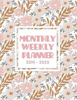 Monthly Weekly Planner 2019-2020: August,1, 2019 to December 31, 2020- Academic Organizer - Inspirational Quotes and Botanicals- Weekly & Monthly Teacher Planner Organizer & Diary.