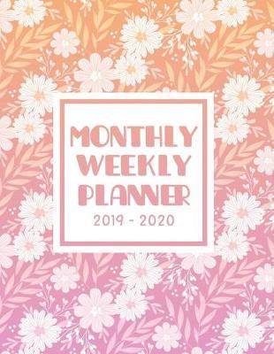 Monthly Weekly Planner 2019-2020: August,1, 2019 to December 31, 2020- Academic Organizer - Inspirational Quotes and Botanicals- Weekly & Monthly Teacher Planner Organizer & Diary.