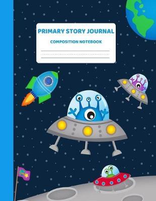 Primary Story Journal Composition Book: Astronaut Outer Space Monsters - Grades K-2 Draw and Write Dotted Midline and Picture Space Exercise Workbook - Unruled Top - Ruled Bottom Half - 120 Story Pages