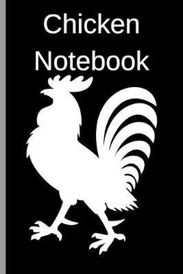 Chicken Notebook: Cute Country Hens Chicken Lovers /Notebook Lined Notebook Journal To Write In - 120 Pages - (6 x 9 inches)
