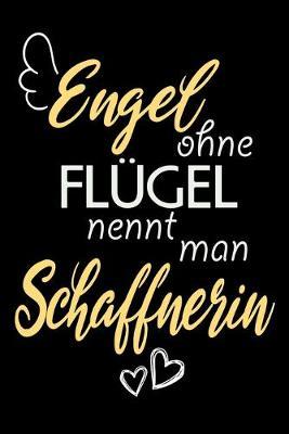 Engel Ohne Flugel Nennt Man Schaffnerin: A5 Blanko - Notebook - Notizbuch - Taschenbuch - Journal - Tagebuch - Ein lustiges Geschenk fur Freunde oder die Familie und die beste Schaffnerin der Welt