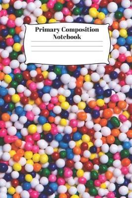 Primary Composition Notebook: Candy Writing & Drawing Journal for kids (6x9 100+ Pages) Alternated Dotted Mid Line pages and blank pages for sketches