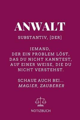 Anwalt Substantiv, [der] Jemand, Der Ein Problem Loest Notizbuch: A5 Notizbuch KARIERT fur Anwalte Juristen - Geschenkidee fur Studenten - Abitur - Studium - Jura - Geburtstag - Lustiger Spruch - Studentenbuch