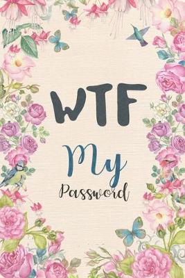 WTF My Password: 6x9 Internet Password Logbook Large Print with Tabs