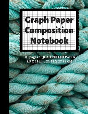 Graph Paper Composition Notebook: Grid Paper Notebook, Quad Ruled, 100 Sheets (Large, 8.5 x 11)