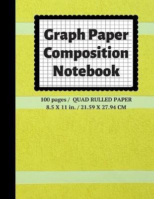 Graph Paper Composition Notebook: Grid Paper Notebook, Quad Ruled, 100 Sheets (Large, 8.5 x 11)