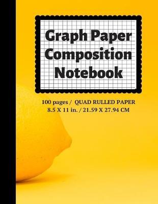 Graph Paper Composition Notebook: Grid Paper Notebook, Quad Ruled, 100 Sheets (Large, 8.5 x 11)