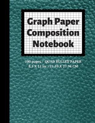 Graph Paper Composition Notebook: Grid Paper Notebook, Quad Ruled, 100 Sheets (Large, 8.5 x 11)