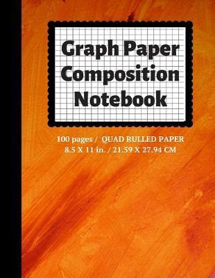 Graph Paper Composition Notebook: Grid Paper Notebook, Quad Ruled, 100 Sheets (Large, 8.5 x 11)