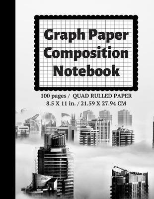Graph Paper Composition Notebook: Grid Paper Notebook, Quad Ruled, 100 Sheets (Large, 8.5 x 11)