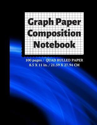 Graph Paper Composition Notebook: Grid Paper Notebook, Quad Ruled, 100 Sheets (Large, 8.5 x 11)