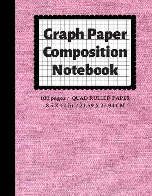 Graph Paper Composition Notebook: Grid Paper Notebook, Quad Ruled, 100 Sheets (Large, 8.5 x 11)