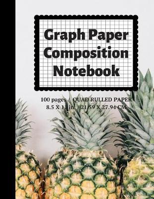 Graph Paper Composition Notebook: Grid Paper Notebook, Quad Ruled, 100 Sheets (Large, 8.5 x 11)