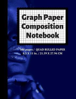 Graph Paper Composition Notebook: Grid Paper Notebook, Quad Ruled, 100 Sheets (Large, 8.5 x 11)
