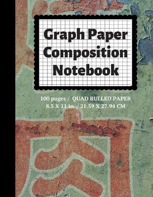 Graph Paper Composition Notebook: Grid Paper Notebook, Quad Ruled, 100 Sheets (Large, 8.5 x 11)
