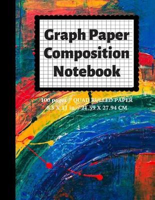 Graph Paper Composition Notebook: Grid Paper Notebook, Quad Ruled, 100 Sheets (Large, 8.5 x 11)