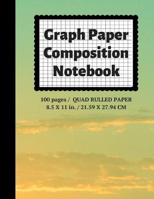 Graph Paper Composition Notebook: Grid Paper Notebook, Quad Ruled, 100 Sheets (Large, 8.5 x 11)