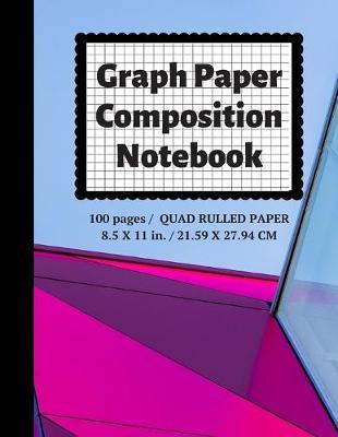 Graph Paper Composition Notebook: Grid Paper Notebook, Quad Ruled, 100 Sheets (Large, 8.5 x 11)