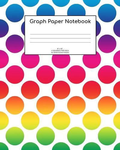 Graph Paper Notebook: Rainbow dots; 4 squares per inch; 50 sheets/100 pages; 8  x 10