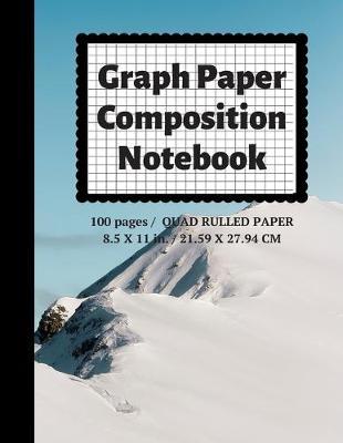 Graph Paper Composition Notebook: Grid Paper Notebook, Quad Ruled, 100 Sheets (Large, 8.5 x 11)