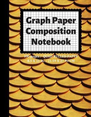 Graph Paper Composition Notebook: Grid Paper Notebook, Quad Ruled, 100 Sheets (Large, 8.5 x 11)