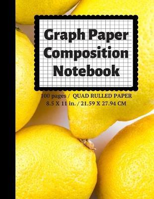 Graph Paper Composition Notebook: Grid Paper Notebook, Quad Ruled, 100 Sheets (Large, 8.5 x 11)