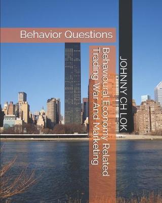 Behavioural Economy Related Trading War And Marketing: Behavior Questions