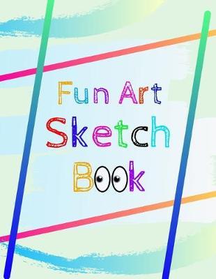 Fun Art Sketch Book: 8.5  X 11 , Customized Artist Sketchbook to Draw and Journal: 110 pages, Sketching, Drawing and Creative Doodling. (Workbook and Handbook)