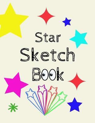 Star Sketch Book: 8.5  X 11 , Customized Artist Sketchbook to Draw and Journal: 112 pages, Sketching, Drawing and Creative Doodling. (Workbook and Handbook)