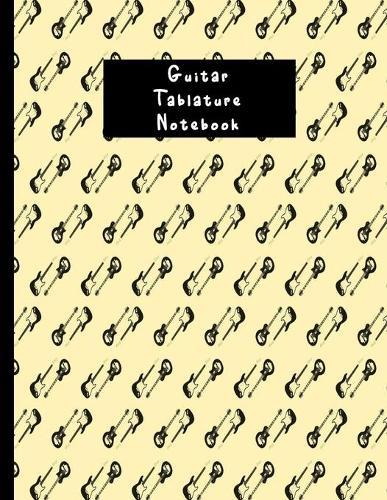 Guitar Tablature Notebook: 8.5 x 11 large tab notebook with 6 tabs across top and 7 staves beneath. Ideal guitarist/songwriter gift.