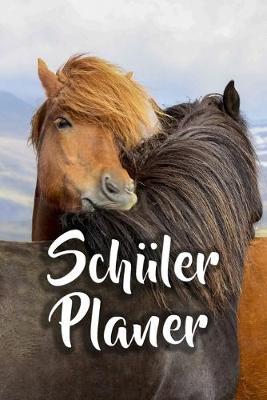 Schulerplaner: Pferde Terminplaner fur Madchen & Jungen - Fur Schule & Freizeit & Hausaufgaben - Meine Termine 52 Wochen (12 Monate) Schuler - Jahresplaner - Kalender - Schulerkalender - Tagesplaner - Format 6x9 DIN A5 - 106 Seiten - Geschenk