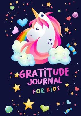 Gratitude Journal For Kids: A Unicorn Journal Notebook Diary Record for Children With Daily Prompts to Practice Gratitude and Mindfulness Children Happiness Notebook