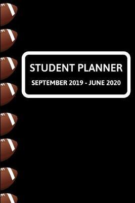 Student Planner: Football Player 2019-2020 Academic Agenda 6 x 9 inches Daily Weekly Planner with Task Due Date Checklist, Priorities and Notes Section for School and Homeschool Students