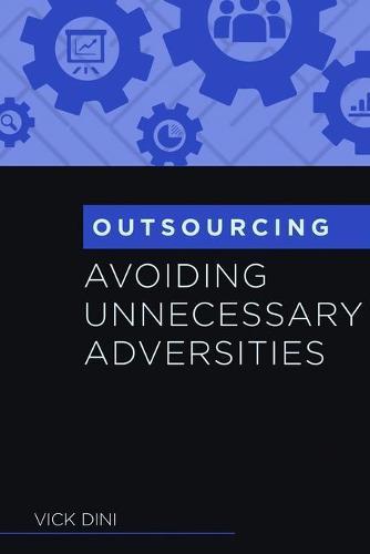 Outsourcing: Avoiding Unnecessary Adversities