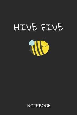 Hive Five Notebook: 6x9 110 Pages Dot-Grid Beekeeper Journal For Bee Lovers
